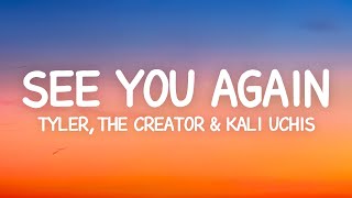 Tyler The Creator - See You Again (Lyrics) ft. Kali Uchis