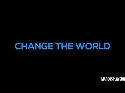 Change the world video