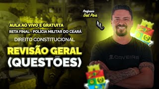 AULA RETA FINAL CONCURSO PMCE - DIREITO CONSTITUCIONAL (REVISÃO GERAL - QUESTÕES)