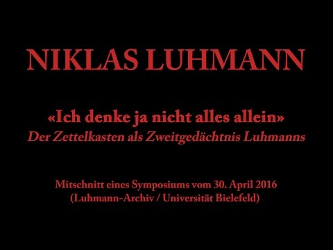 Niklas Luhmann – 2016 – Ich denke ja nicht alles allein (Zettelkasten als Zweitgedächtnis)