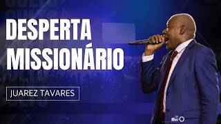 JUAREZ TAVARES - DESPERTA MISSIONÁRIO