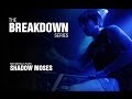 The Break Down Series - Mat Nicholls plays Shadow ...