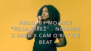 Noname x Saba x Cam O'Bi Type Beat - "KILLA VIBEZ" [Prod by Mo-Rice]