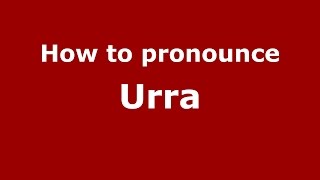 How to pronounce Urra