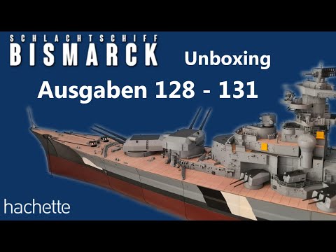 Unboxing: Bismarck Ausgaben 128 bis 131 #bismarck #modellbau #hachette