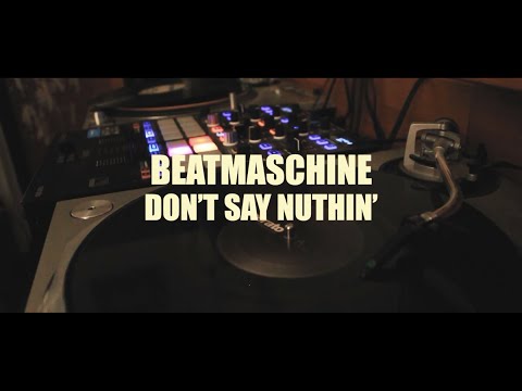 Beatmaschine - Don't Say Nuthin'