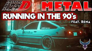 Initial D - Running in the 90&#39;s (feat. Rena) 【Intense Symphonic Metal Cover】