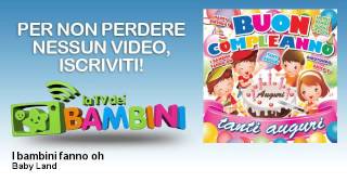 Baby Land - I bambini fanno oh