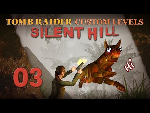 #03 Fliegende Gammelhunde | Let's Play: Silent Hill 🔴 Tomb Raider Customlevel / TRLE