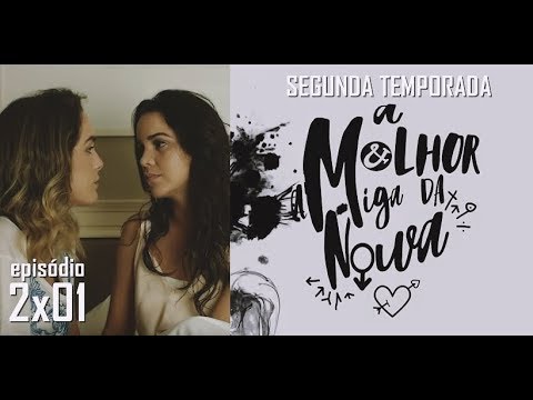 A MELHOR AMIGA DA NOIVA - 2ª Temporada - 2x01