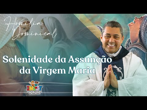 Father Cristiano F de Assis, scj - Homily Solemnity of the Assumption of the Blessed Virgin Mary ...