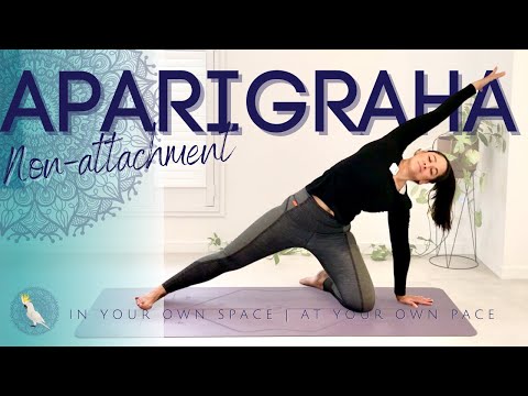 Aparigraha | A Tantric Hatha Flow for non attachment | let it go
