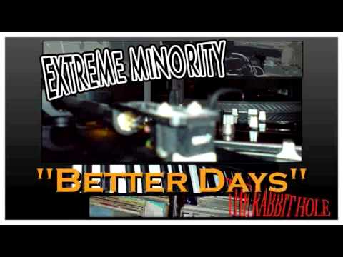 Extreme Minority - Better Days.mp4