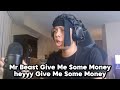 Mr Beast Give Me Some Money Full Version Lyrics