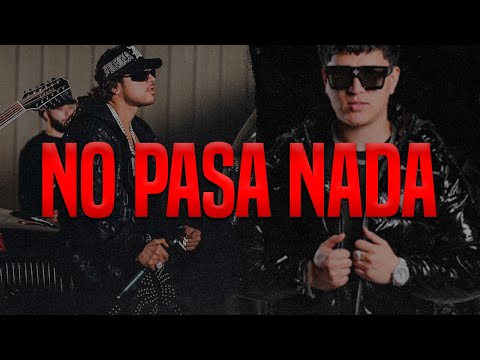 Clave Especial x Fuerza Regida - No Pasa Nada (Letra)