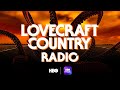 Lovecraft Country Podcast: Welcome to Lovecraft Country Radio | HBO