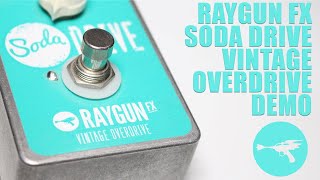 Video thumbnail for RAYGUN FX - Soda Drive Vintage Overdrive - Demo by Ryan Lutton
