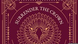 Surrender The Crown -  Faith Remind Me