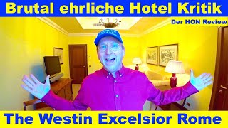 The Westin Excelsior Rome Brutal ehrliche Hotel Kritik | Der HON PrivateJet