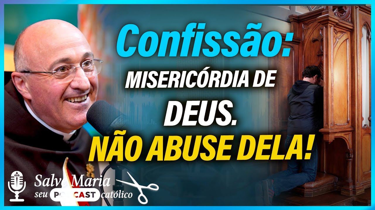 Quais são os benefícios de uma boa confissão? ✂️ Salve Maria! Podcast Católico