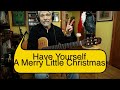 HAVE YOURSELF A MERRY LITTLE CHRISTMAS- DOUG MUNRO- GUITAR LESSON #guitarcover