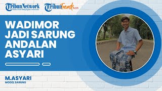Wadimor Jadi Salah Satu Merek Sarung Andalan Asyari, Bahan dan Coraknya Pas