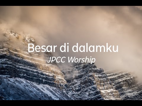 Besar di Dalamku - JPCC Worship (Lirik)