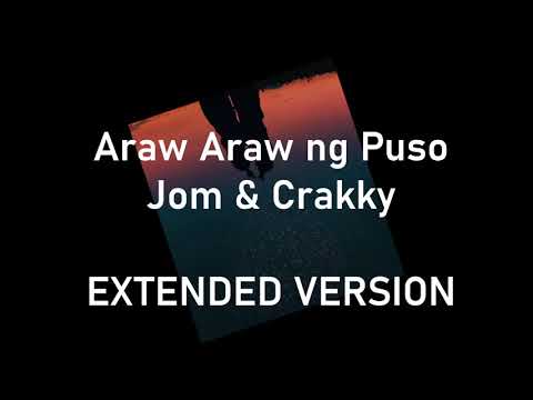 Araw Araw ng Puso (Extended Version) - Jom & Crakky
