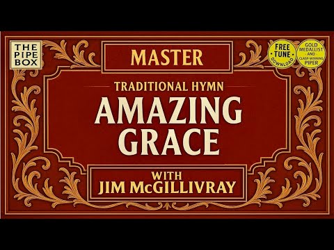 Master Amazing Grace on the Bagpipes – Full Tutorial with Clasp-winner Jim McGillivray