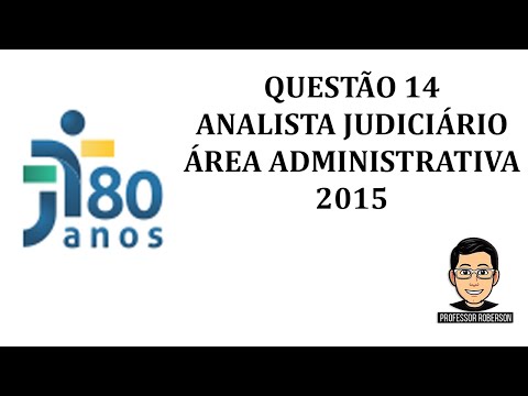 🔴 QUESTÃO 14 - CARGO: ANALISTA JUDICIÁRIO - ÁREA ADMINISTRATIVA | TRT 4 2015