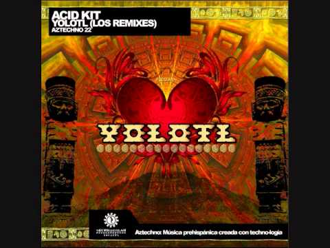 AZTECHNO 22:10 - Yolotl (LoopJunkies Is Acid Flux Remix).wmv