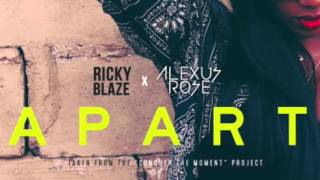 Ricky Blaze feat. Alexus Rose - Apart (OFFICIAL) 2016