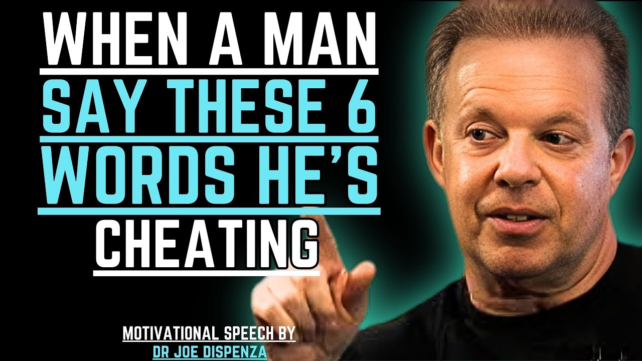If A Man Says These 6 Words, He’s Cheating – Watch for These Red Flags | JOE DISPENZA MOTIVATION