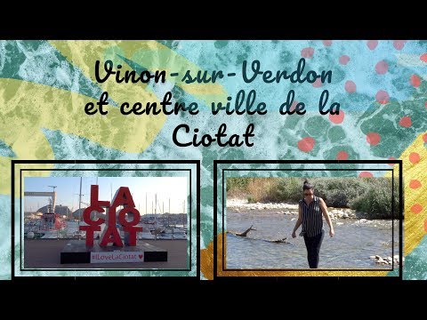 Vlog -  Vinon-Sur-Verdon et centre ville de La Ciotat
