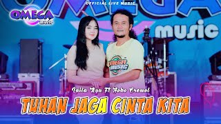 Download lagu Tuhan Jaga Cinta Kita - Laila Ayu ft Joko Crewol (Omega Music) mp3