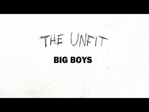 The Unfit - Big Boys [lyric video]