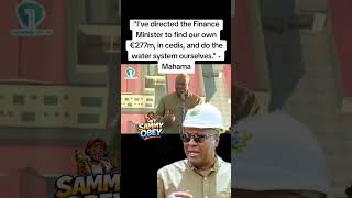 "I've directed the Finance to find our own €277m, do the water system ourselves." - Mahama #npp