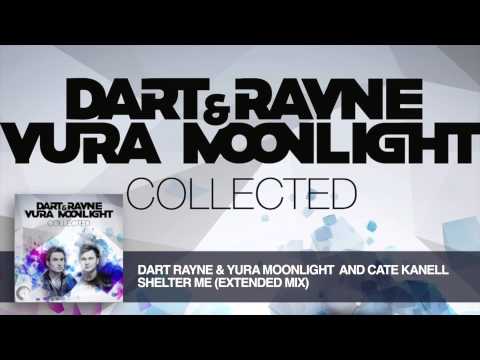 Dart Rayne & Yura Moonlight And Cate Kanell - Shelter Me (Extended Mix) Collected