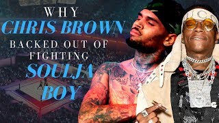 Why Chris Brown Backed Out Of Fighting Soulja Boy