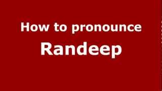 How to pronounce Randeep