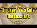 "Smokey Joe's Cafe" - The Coasters (lyrics)