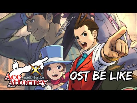 Apollo Justice : Ace Attorney OST be like...