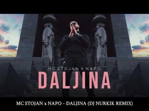 MC STOJAN x NAPO - DALJINA (DJ NURKIK REMIX)
