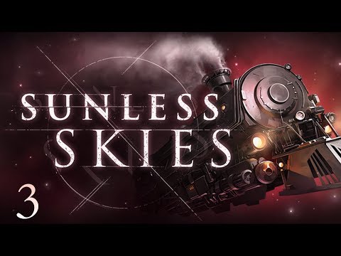 Flowers and Firepower | Let's Play Sunless Skies | Episode 3