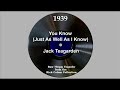 1939 Jack Teagarden - You Know (Just As Well As I Know) (Jack Teagarden, vocal)