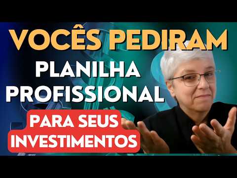 Planilha  Profissional de investimentos - Vocês pediram e estou compartilhando gratuitamente