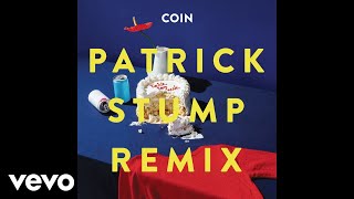 COIN - Talk Too Much (Patrick Stump Remix Audio)