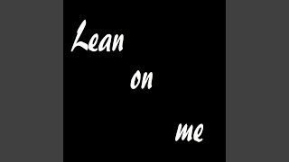 Lean on Me (feat. lucas Leo)