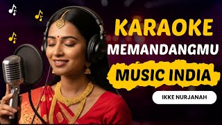Download lagu Memandangmu Ikke Nurjanah Karaoke Dangdut Versi Musik India Full Lirik Tanpa Vokal mp3