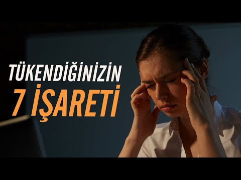 Tükendiğinizin 7 İşareti (Duygusal Çöküntü)